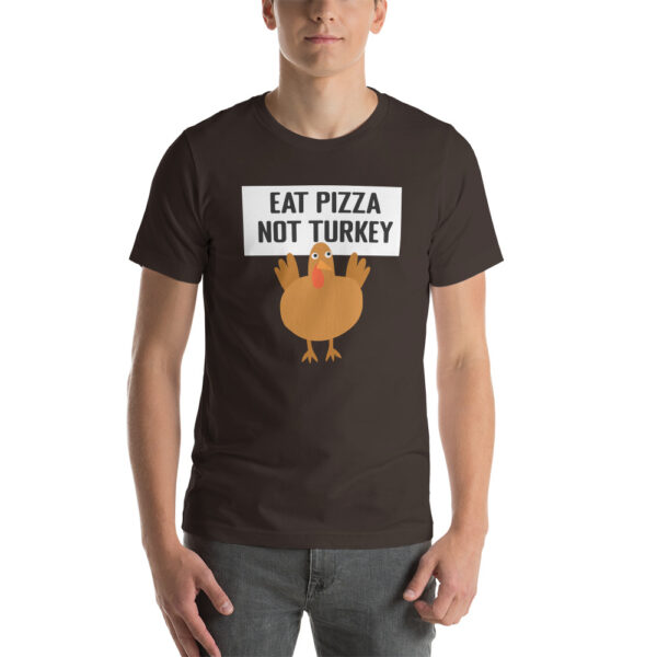 Eat Pizza Not Turkey Thanksgiving Vegetarian Short-Sleeve Unisex T-Shirt - Image 8