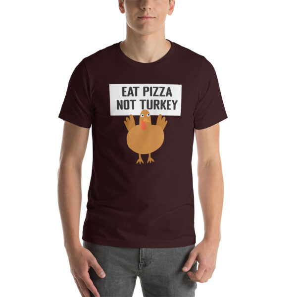 Eat Pizza Not Turkey Thanksgiving Vegetarian Short-Sleeve Unisex T-Shirt - Image 6