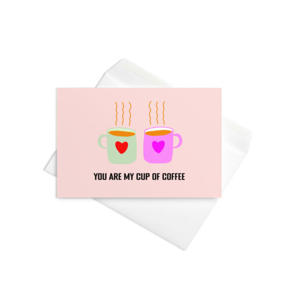 You Are My Cup of Coffee Couple Coffee Lover Love Card