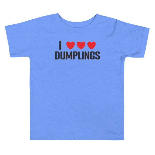 I Love Dumplings Asian Chinese Foodie Toddler Short Sleeve Tee - Image 2