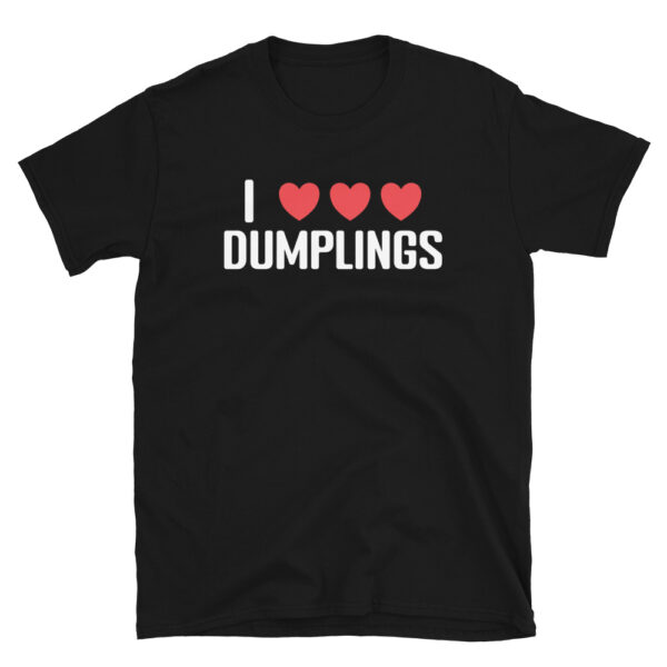 I Love Dumplings Asian Chinese Foodie Short-Sleeve Unisex T-Shirt
